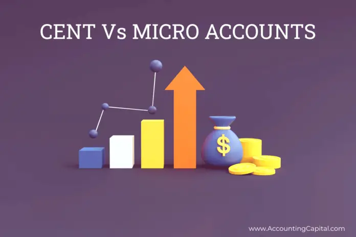 CENT Vs Micro Accounts